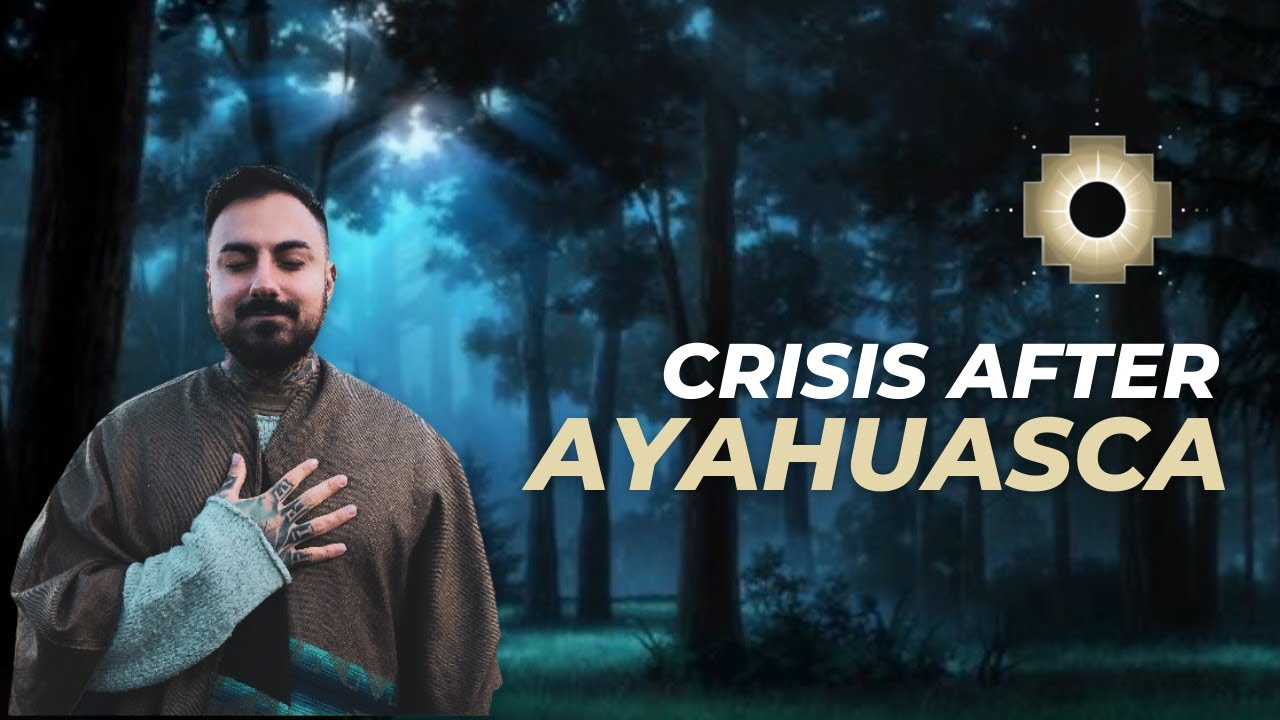 Crisis after Ayahuasca