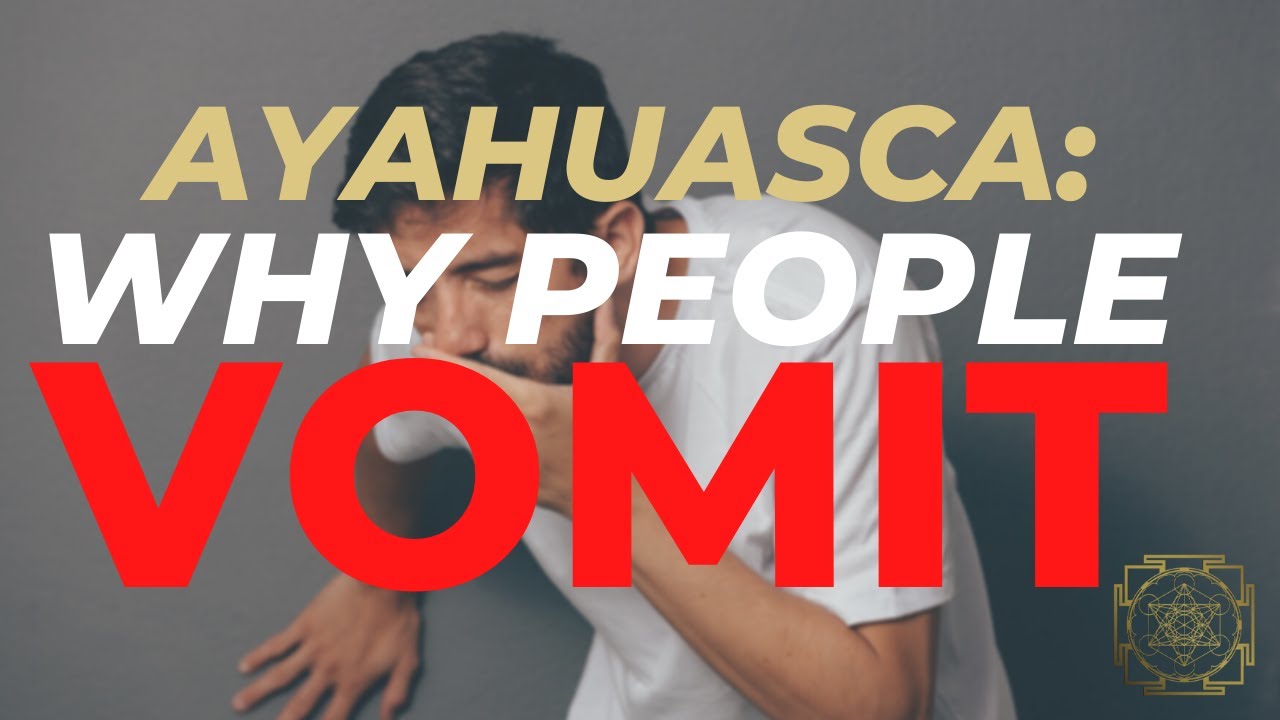 Ayahuasca: Why people vomit