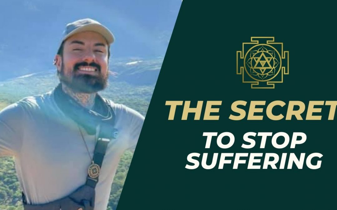 The Secret To Stop Suffering