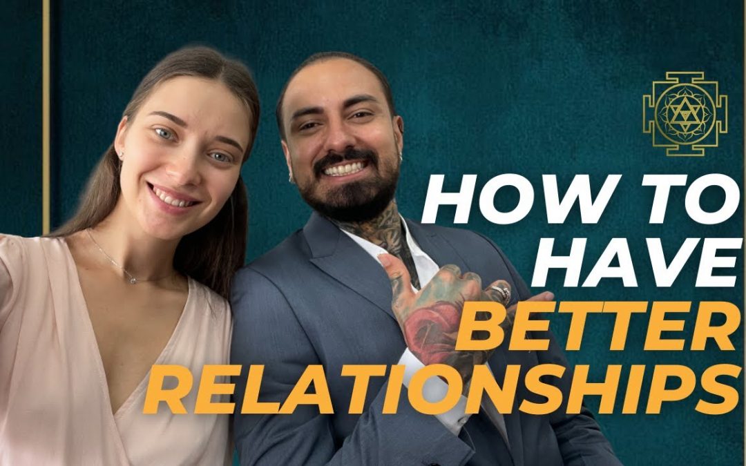 How to have better relationships